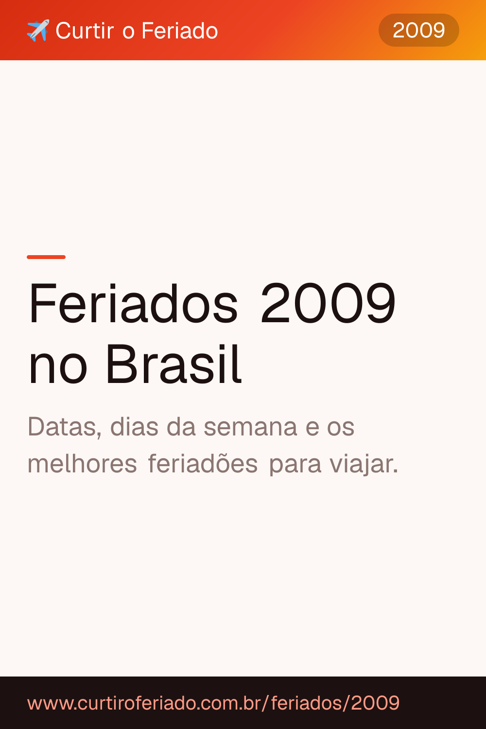 Feriados 2009 — Curtir o Feriado (https://www.curtiroferiado.com.br/feriados/2009)