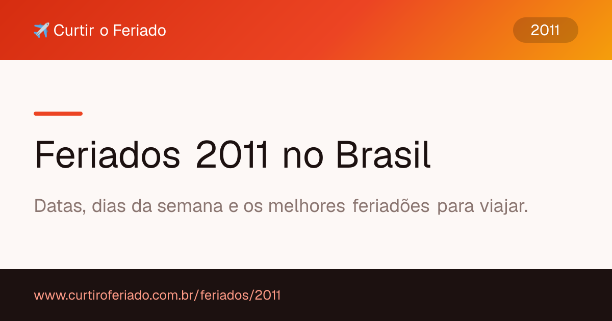 Feriados 2011 — Curtir o Feriado (https://www.curtiroferiado.com.br/feriados/2011)