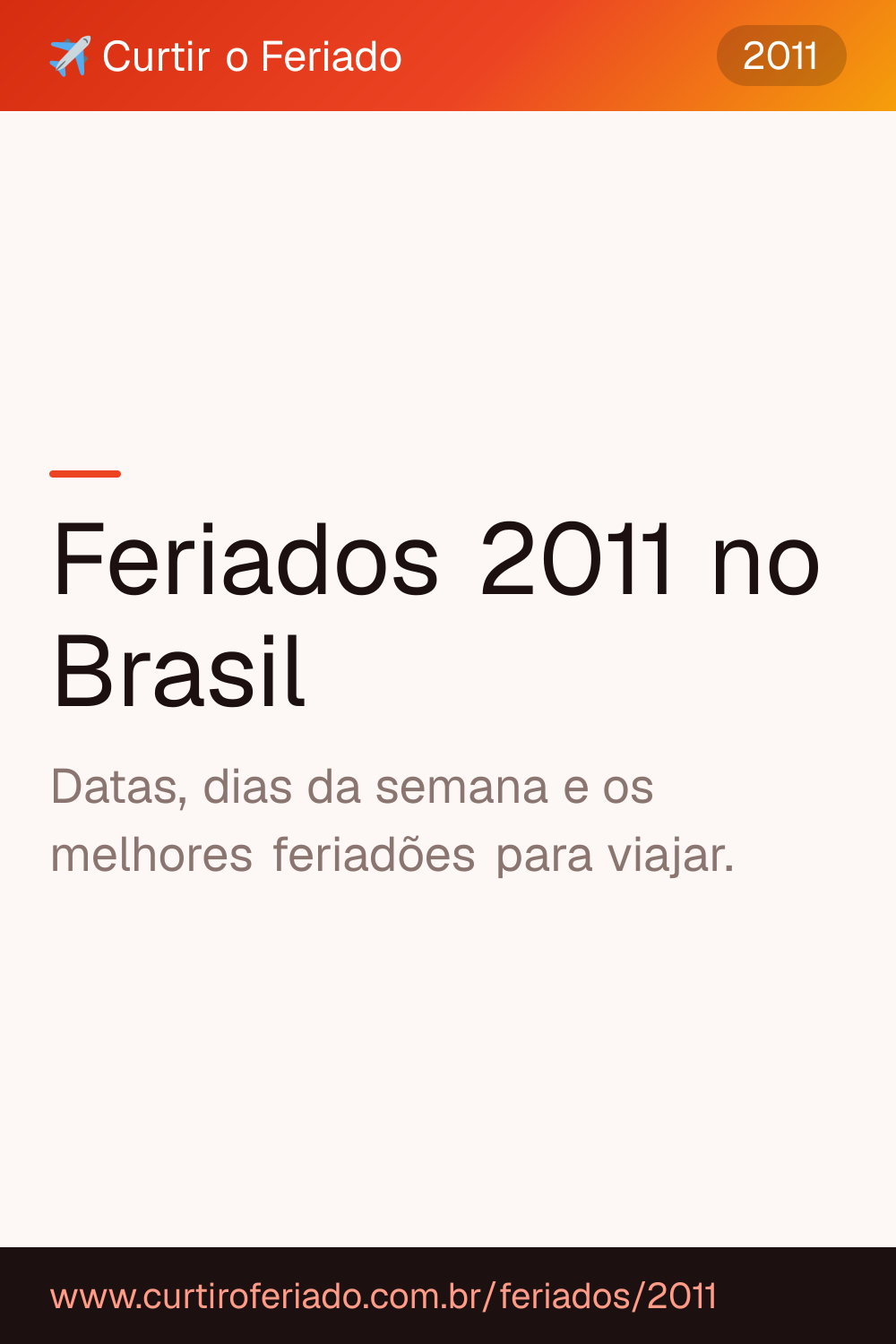Feriados 2011 — Curtir o Feriado (https://www.curtiroferiado.com.br/feriados/2011)
