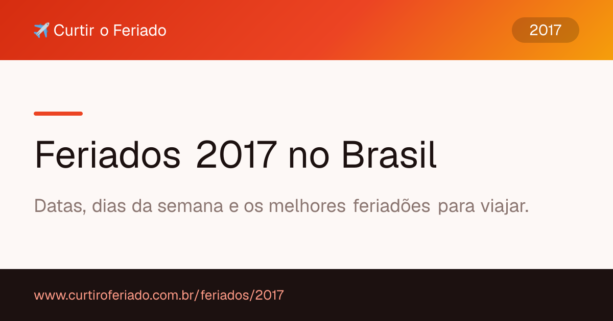 Feriados 2017 — Curtir o Feriado (https://www.curtiroferiado.com.br/feriados/2017)