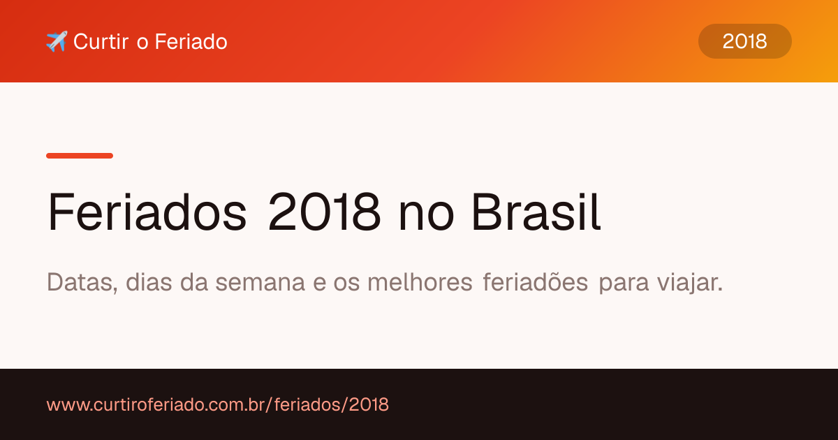 Feriados 2018 — Curtir o Feriado (https://www.curtiroferiado.com.br/feriados/2018)