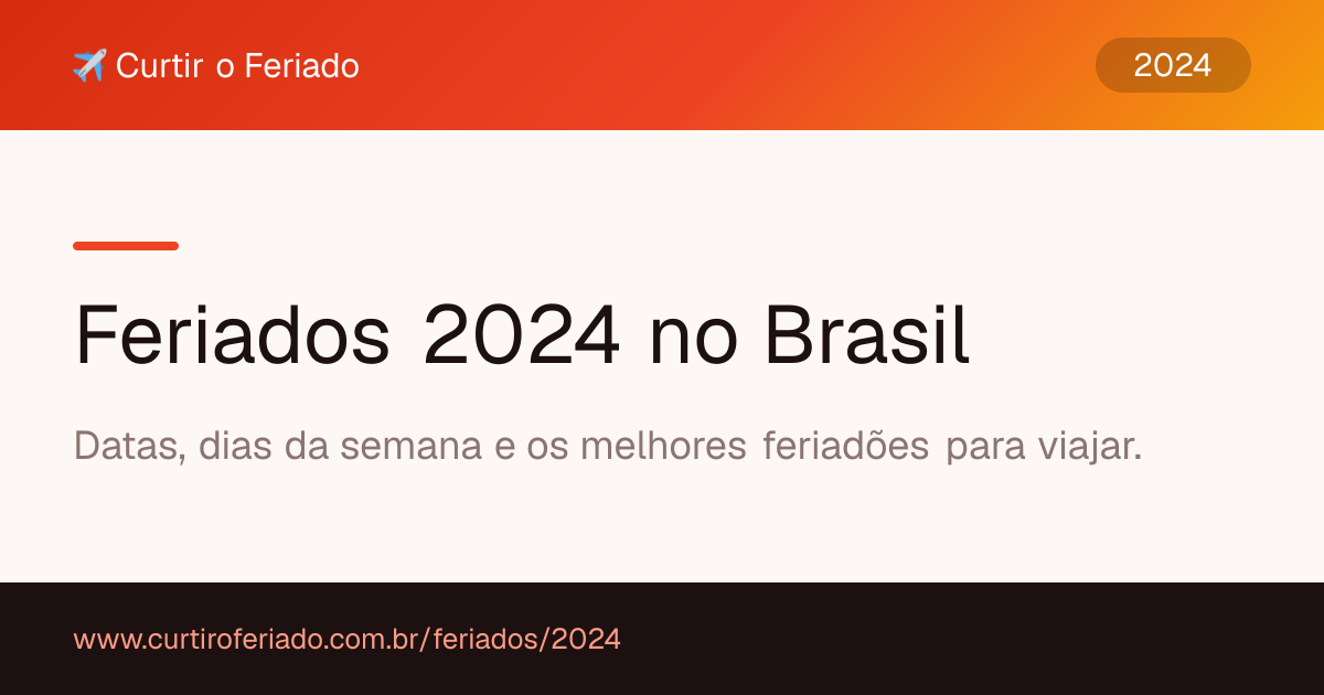 Feriados 2024 — Curtir o Feriado (https://www.curtiroferiado.com.br/feriados/2024)