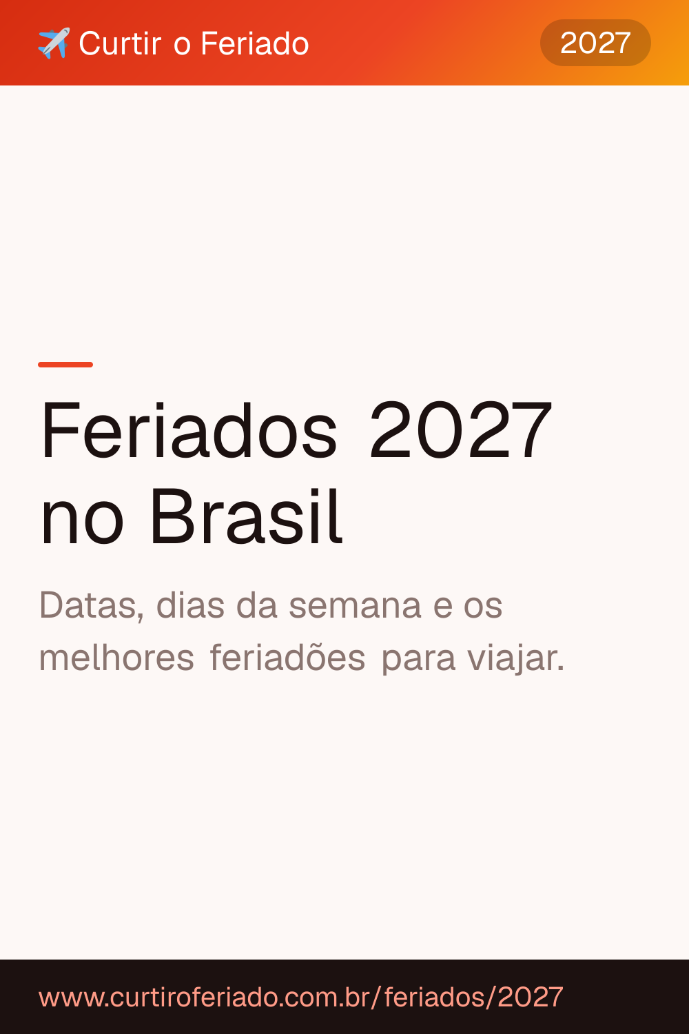 Feriados 2027 — Curtir o Feriado (https://www.curtiroferiado.com.br/feriados/2027)