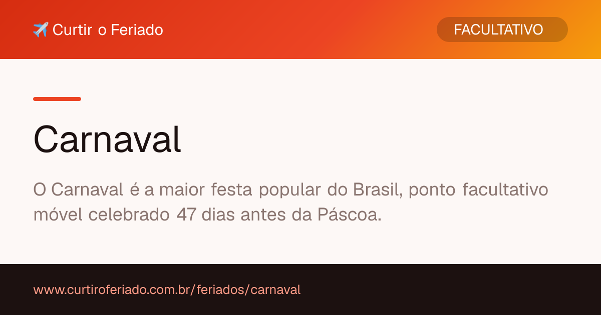 Carnaval — Curtir o Feriado (https://www.curtiroferiado.com.br/feriados/carnaval)