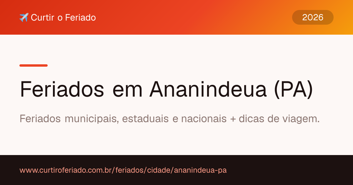 Feriados em Ananindeua (PA) — Curtir o Feriado (https://www.curtiroferiado.com.br/feriados/cidade/ananindeua-pa)