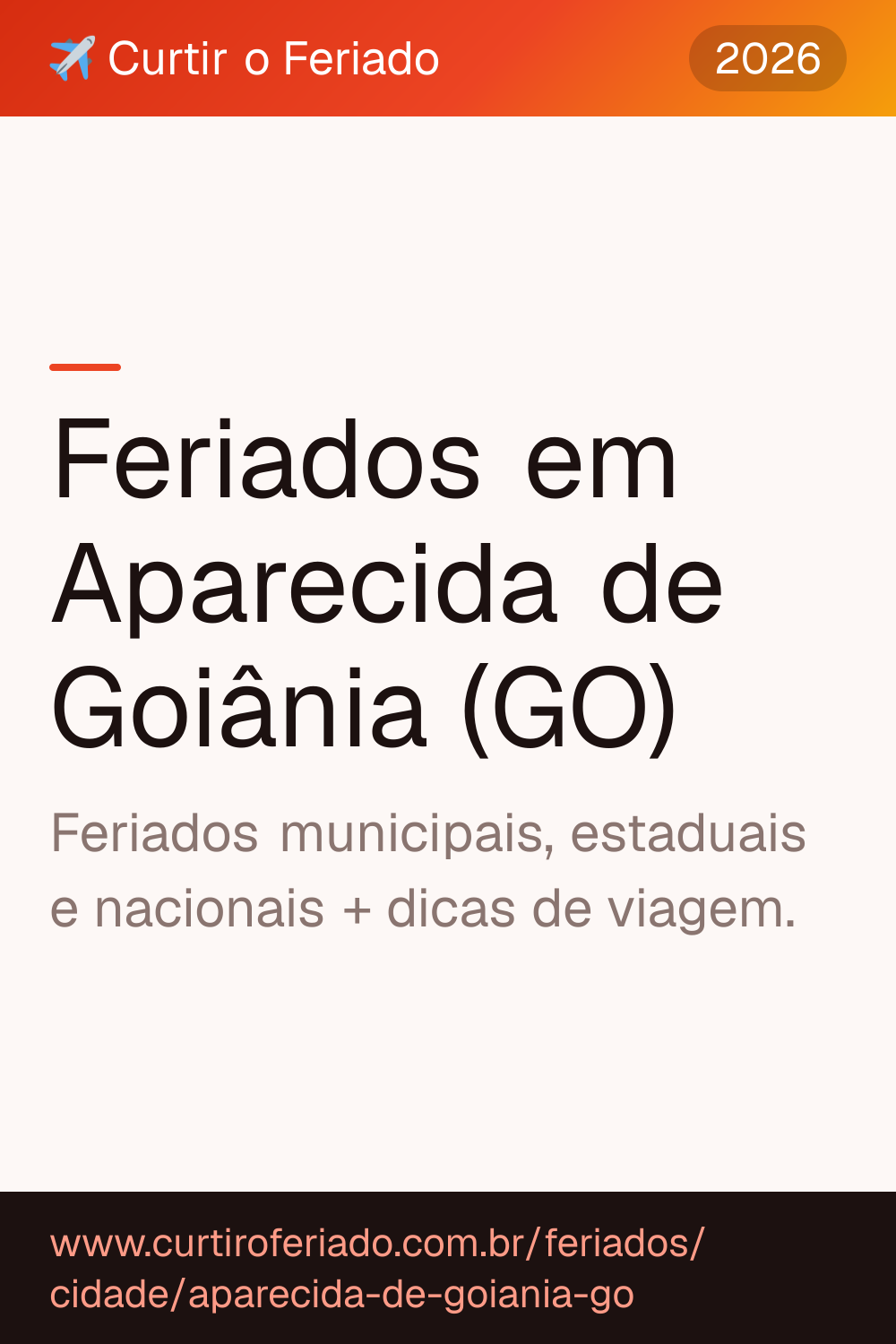 Feriados em Aparecida de Goiânia (GO) — Curtir o Feriado (https://www.curtiroferiado.com.br/feriados/cidade/aparecida-de-goiania-go)
