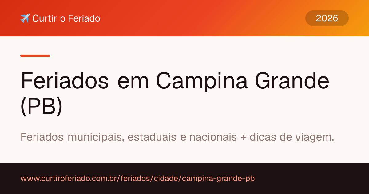 Feriados em Campina Grande (PB) — Curtir o Feriado (https://www.curtiroferiado.com.br/feriados/cidade/campina-grande-pb)