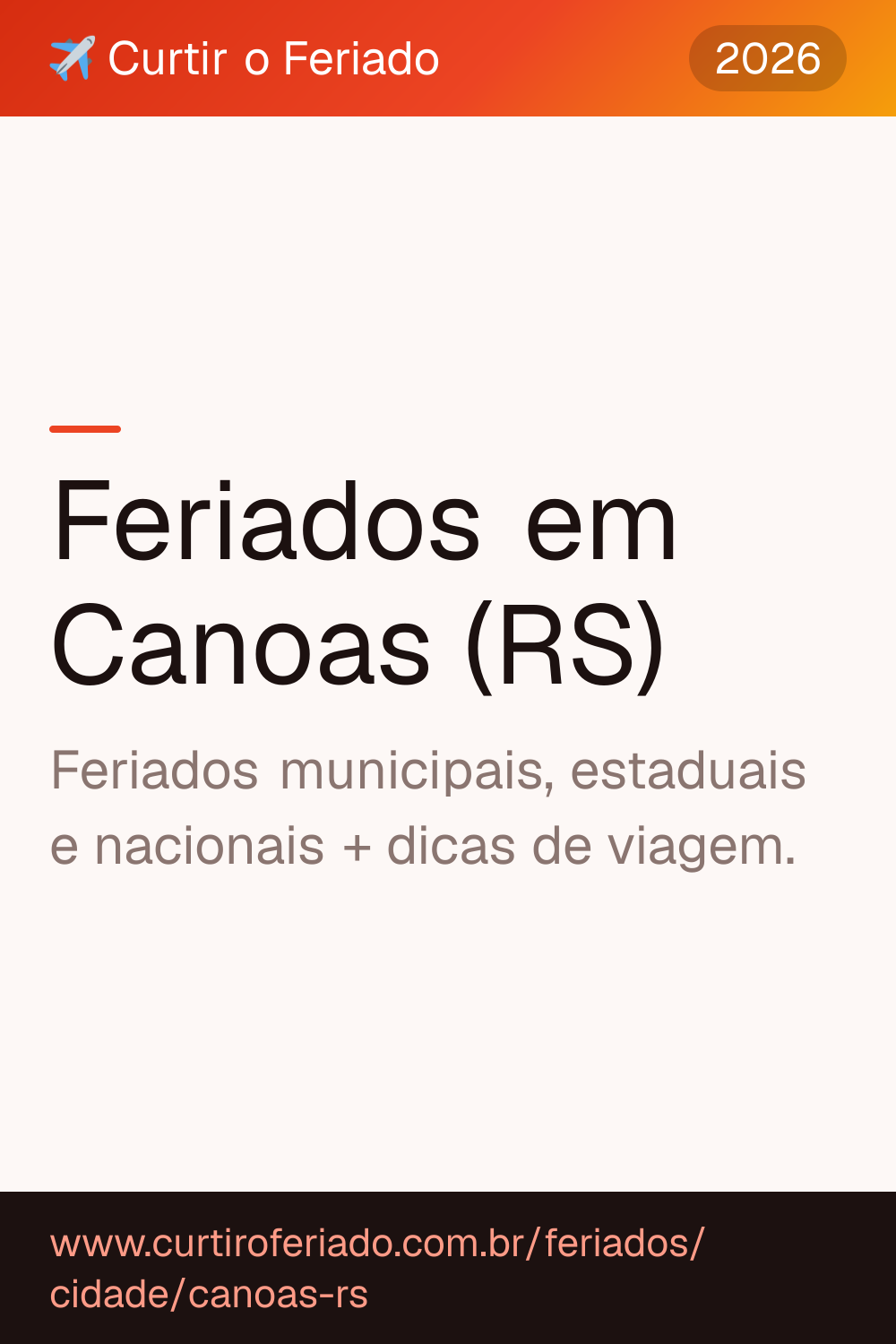 Feriados em Canoas (RS) — Curtir o Feriado (https://www.curtiroferiado.com.br/feriados/cidade/canoas-rs)