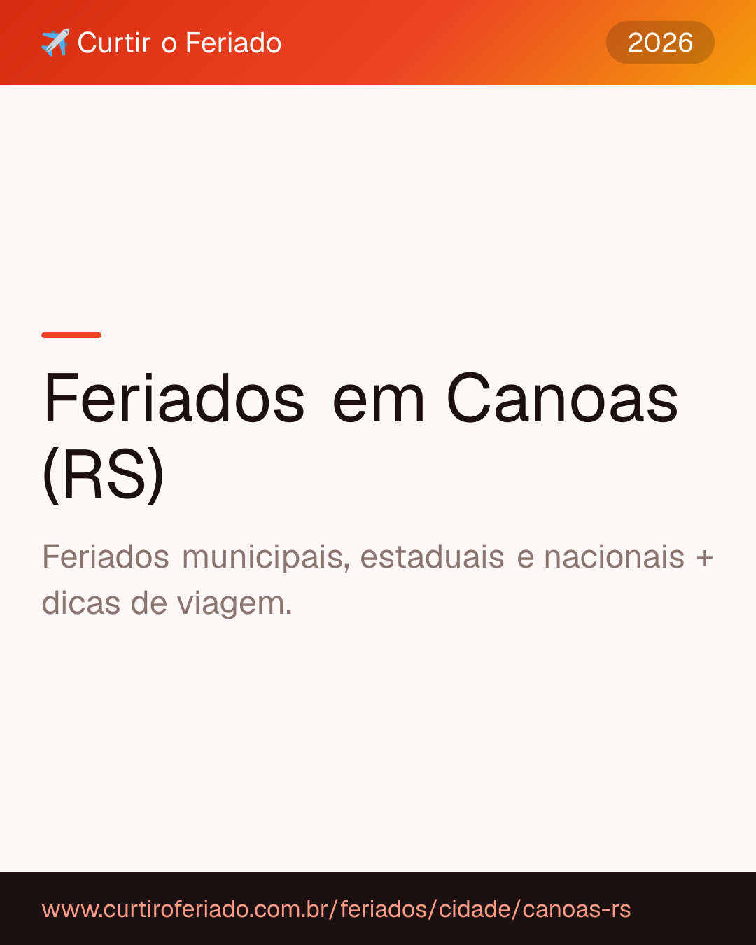 Feriados em Canoas (RS) — Curtir o Feriado (https://www.curtiroferiado.com.br/feriados/cidade/canoas-rs)
