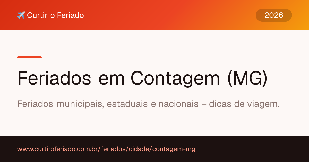 Feriados em Contagem (MG) — Curtir o Feriado (https://www.curtiroferiado.com.br/feriados/cidade/contagem-mg)