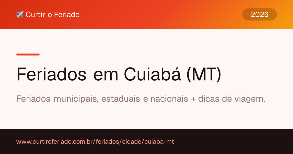 Feriados em Cuiabá (MT) — Curtir o Feriado (https://www.curtiroferiado.com.br/feriados/cidade/cuiaba-mt)