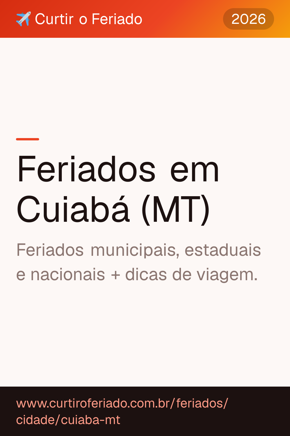 Feriados em Cuiabá (MT) — Curtir o Feriado (https://www.curtiroferiado.com.br/feriados/cidade/cuiaba-mt)