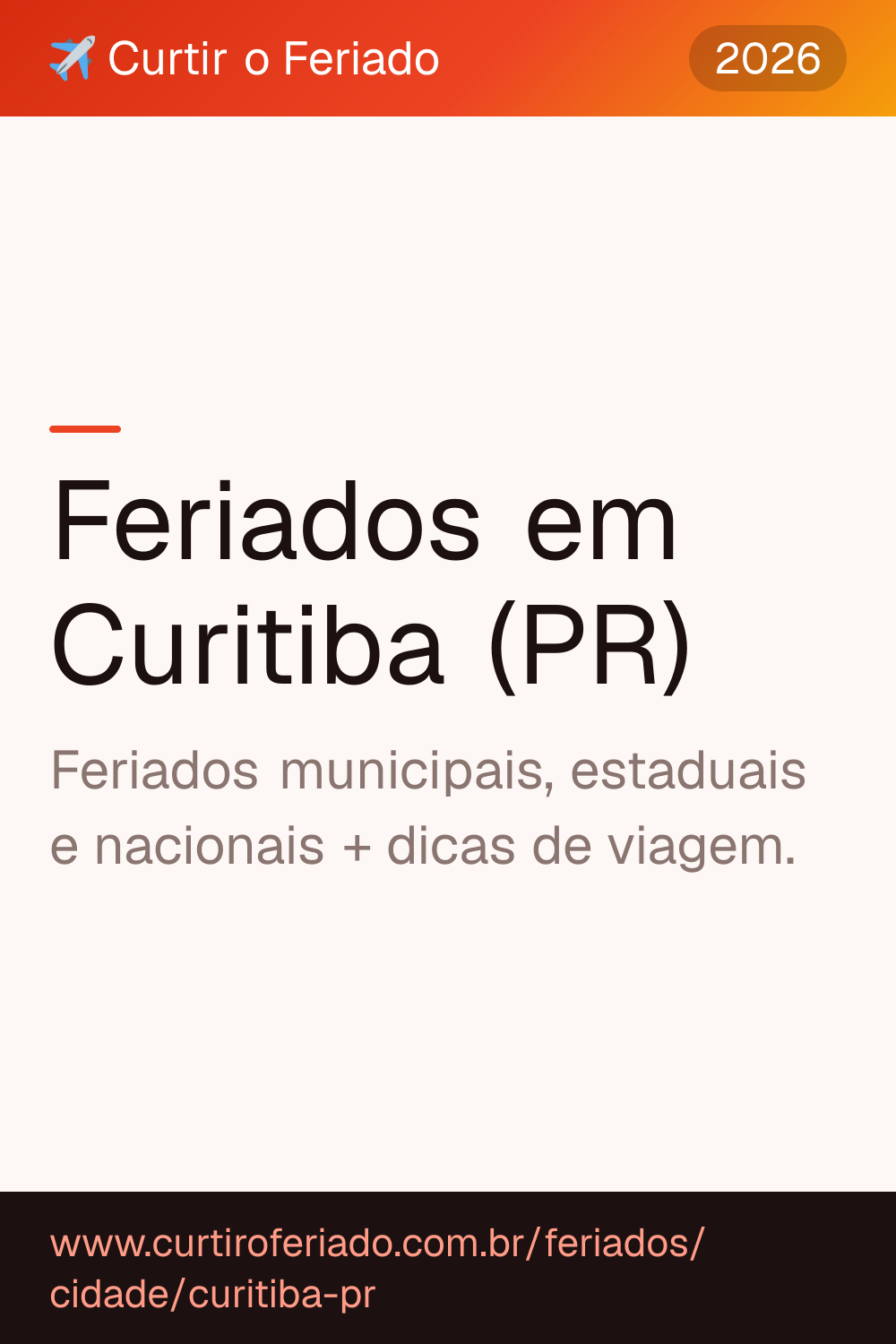 Feriados em Curitiba (PR) — Curtir o Feriado (https://www.curtiroferiado.com.br/feriados/cidade/curitiba-pr)