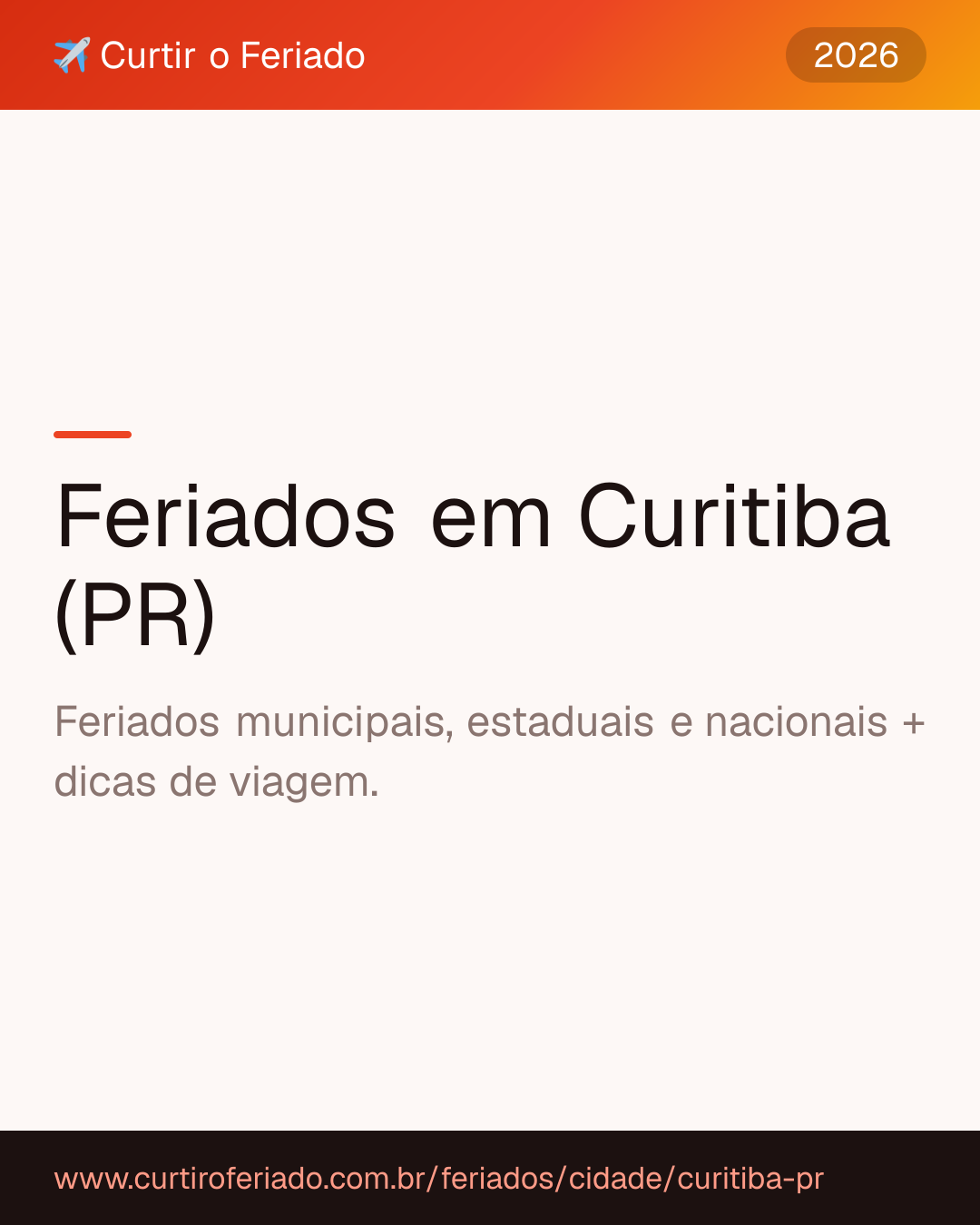 Feriados em Curitiba (PR) — Curtir o Feriado (https://www.curtiroferiado.com.br/feriados/cidade/curitiba-pr)
