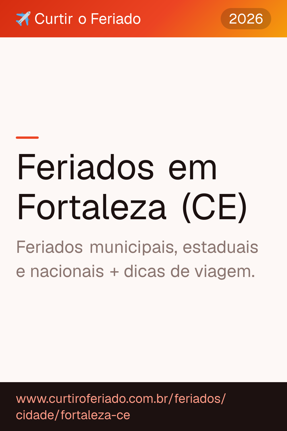 Feriados em Fortaleza (CE) — Curtir o Feriado (https://www.curtiroferiado.com.br/feriados/cidade/fortaleza-ce)