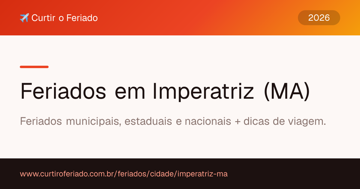 Feriados em Imperatriz (MA) — Curtir o Feriado (https://www.curtiroferiado.com.br/feriados/cidade/imperatriz-ma)