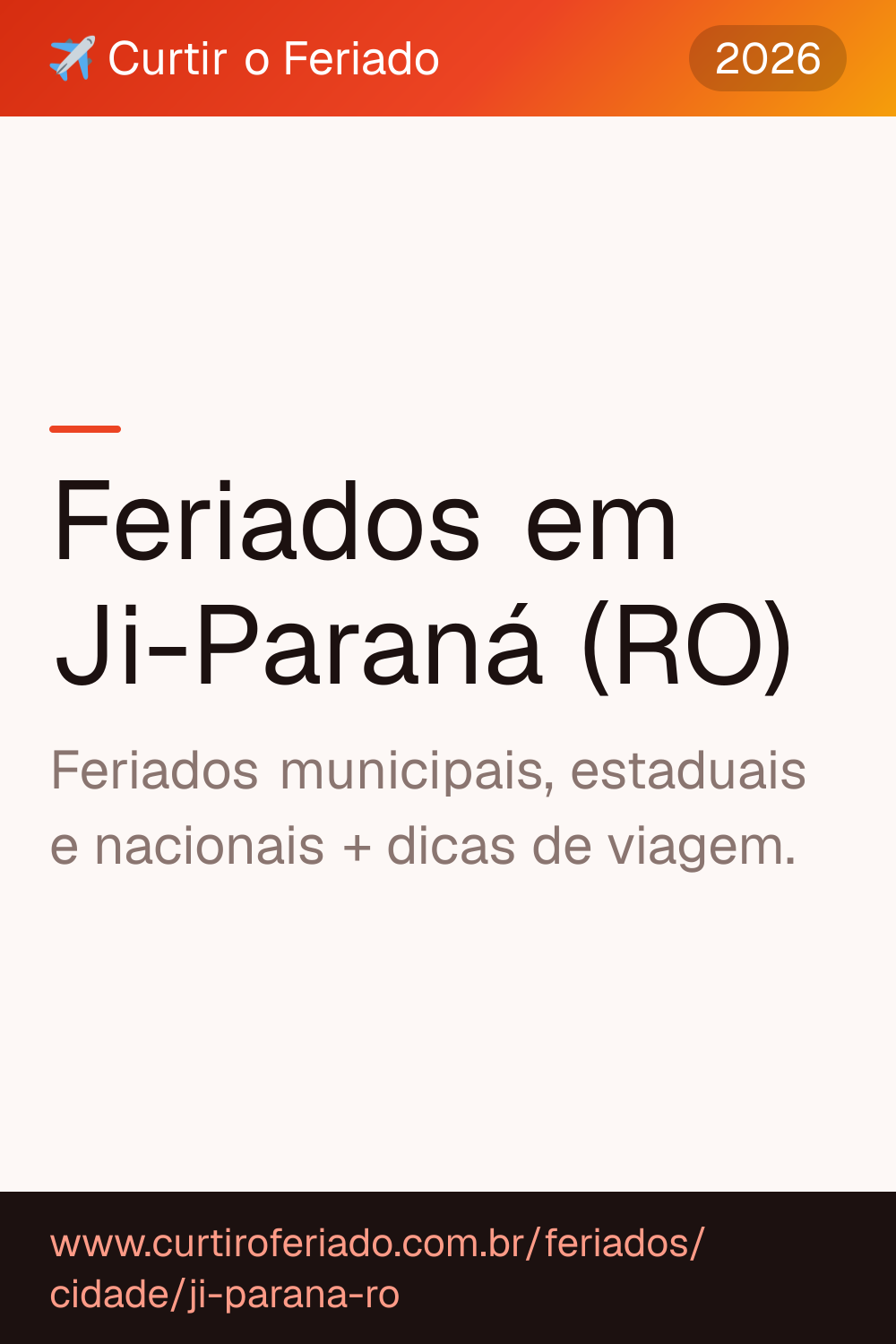 Feriados em Ji-Paraná (RO) — Curtir o Feriado (https://www.curtiroferiado.com.br/feriados/cidade/ji-parana-ro)
