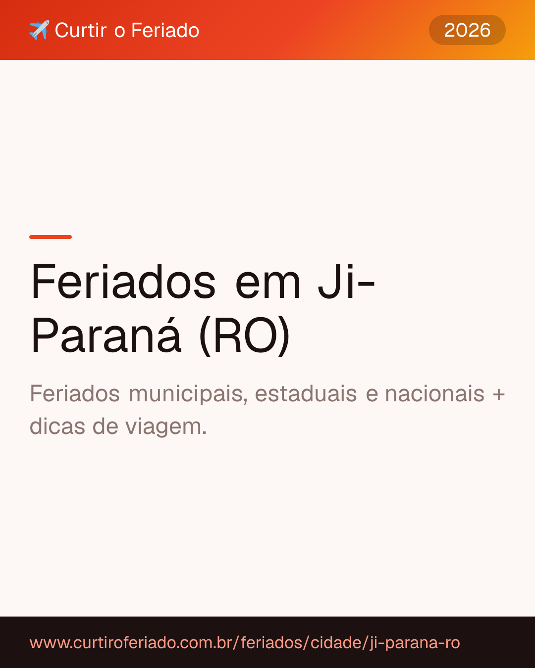 Feriados em Ji-Paraná (RO) — Curtir o Feriado (https://www.curtiroferiado.com.br/feriados/cidade/ji-parana-ro)