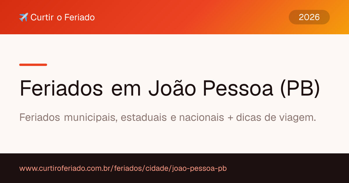 Feriados em João Pessoa (PB) — Curtir o Feriado (https://www.curtiroferiado.com.br/feriados/cidade/joao-pessoa-pb)