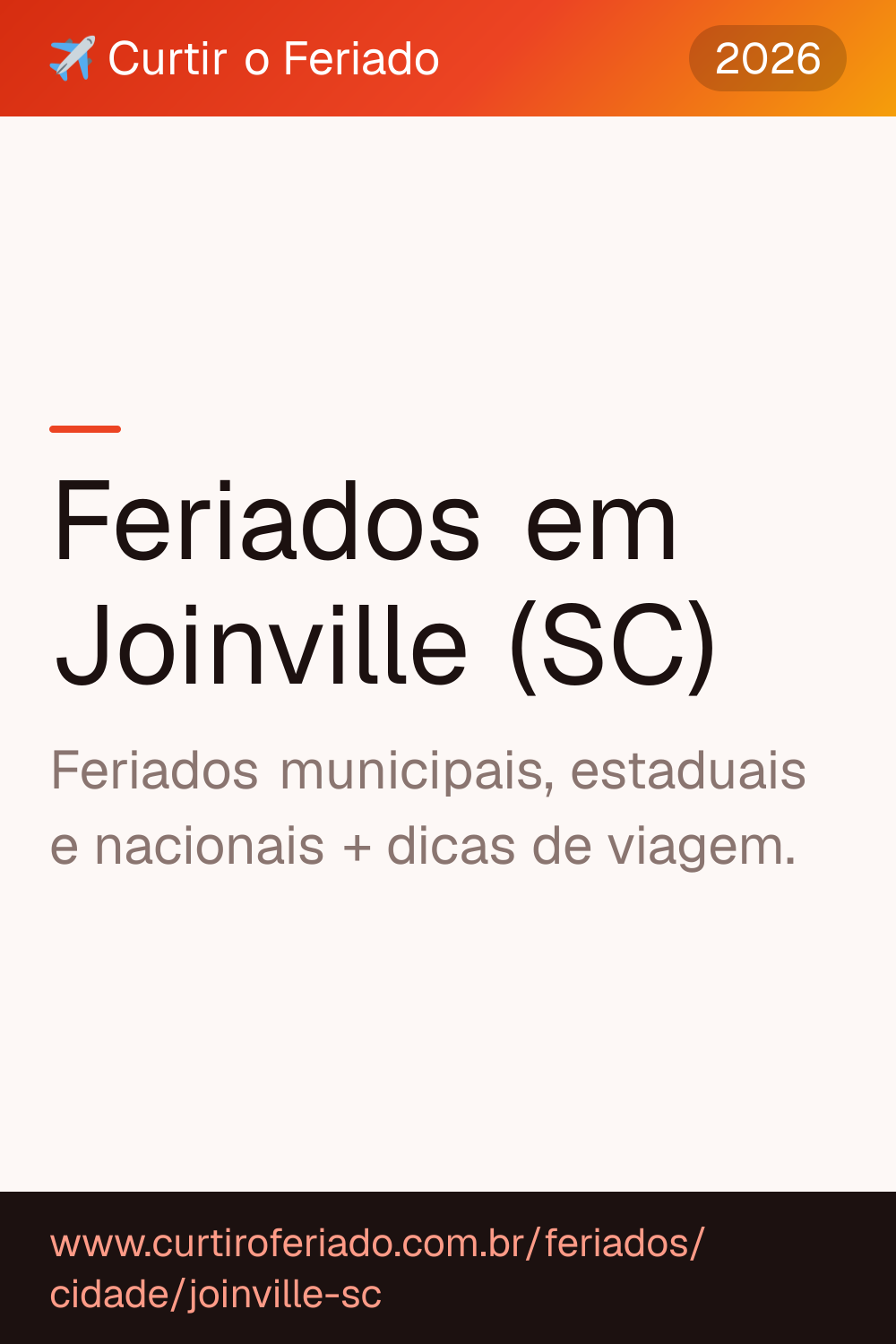 Feriados em Joinville (SC) — Curtir o Feriado (https://www.curtiroferiado.com.br/feriados/cidade/joinville-sc)