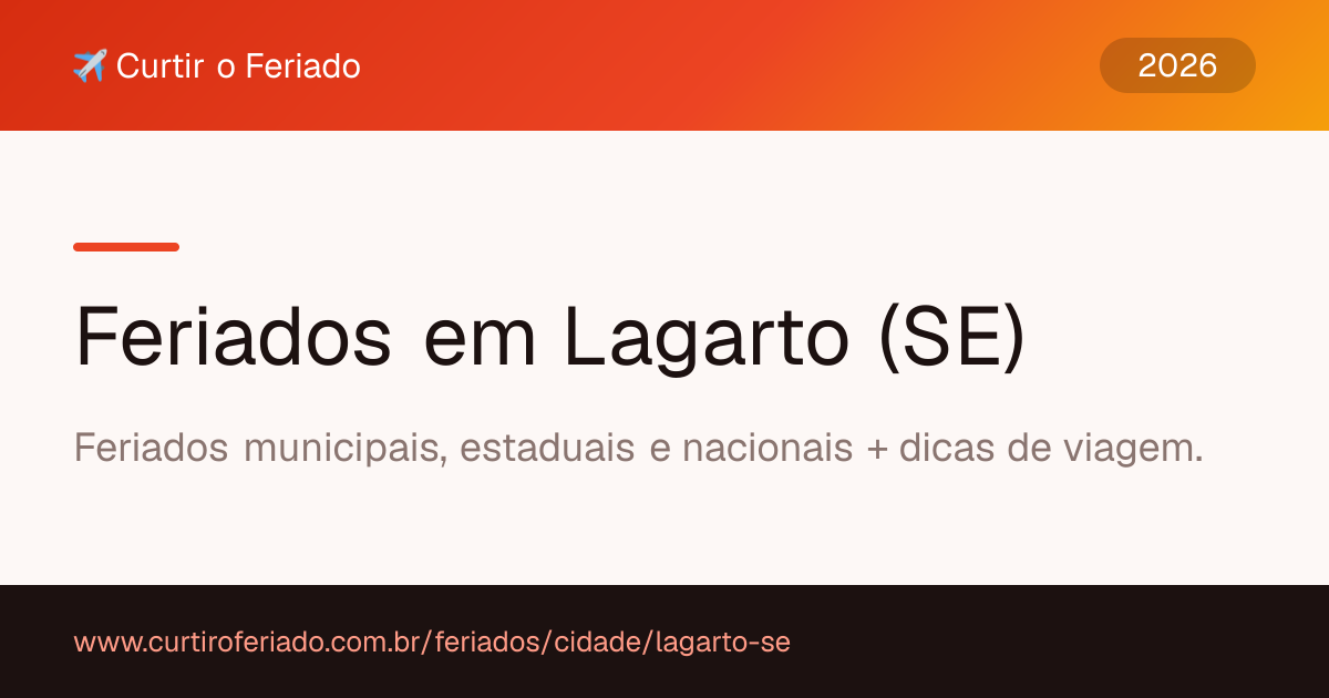 Feriados em Lagarto (SE) — Curtir o Feriado (https://www.curtiroferiado.com.br/feriados/cidade/lagarto-se)