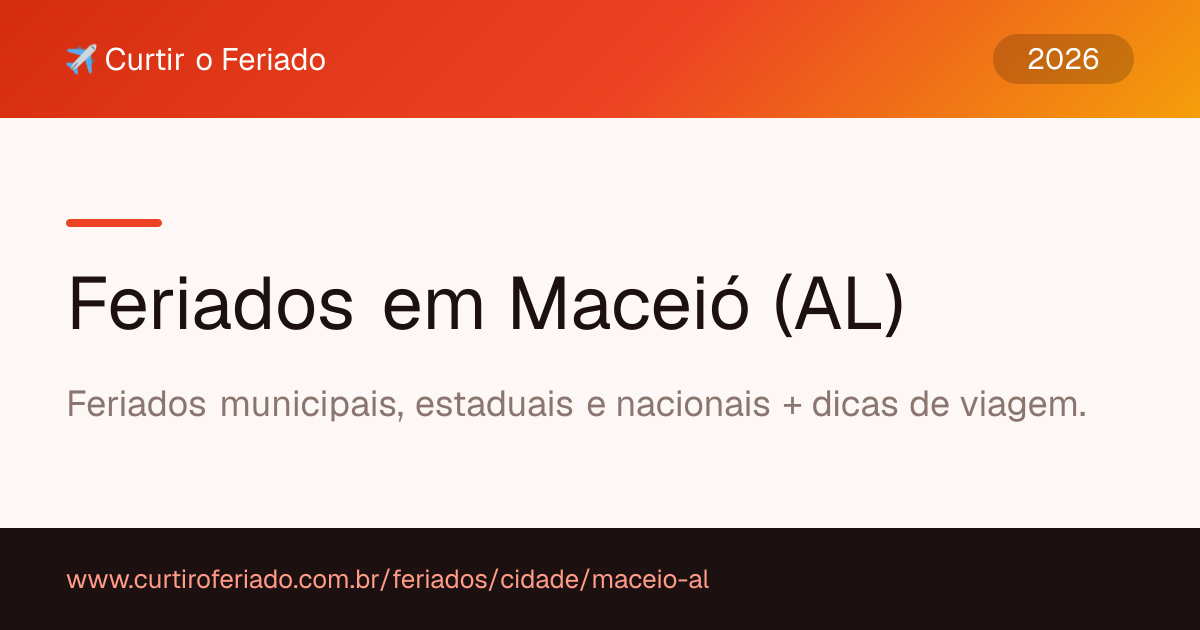 Feriados em Maceió (AL) — Curtir o Feriado (https://www.curtiroferiado.com.br/feriados/cidade/maceio-al)