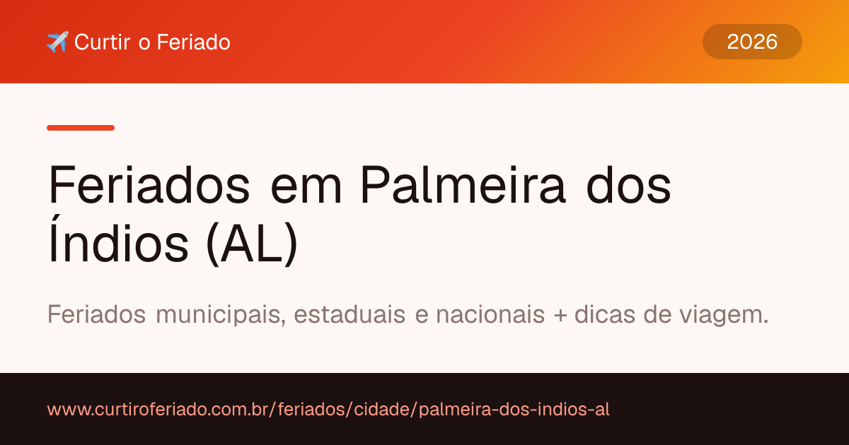 Feriados em Palmeira dos Índios (AL) — Curtir o Feriado (https://www.curtiroferiado.com.br/feriados/cidade/palmeira-dos-indios-al)