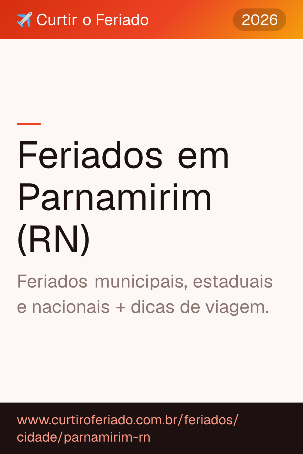 Feriados em Parnamirim (RN) — Curtir o Feriado (https://www.curtiroferiado.com.br/feriados/cidade/parnamirim-rn)