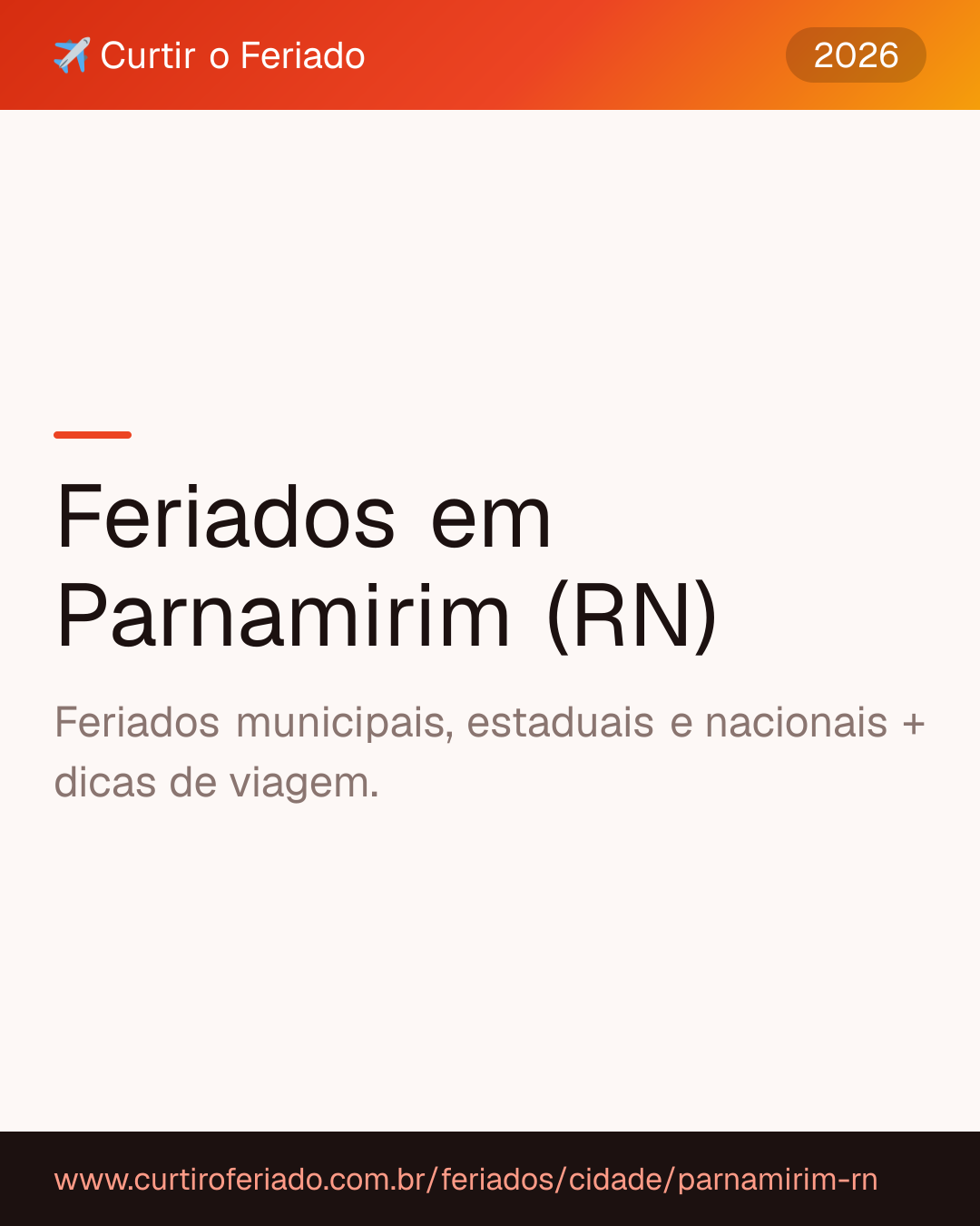 Feriados em Parnamirim (RN) — Curtir o Feriado (https://www.curtiroferiado.com.br/feriados/cidade/parnamirim-rn)