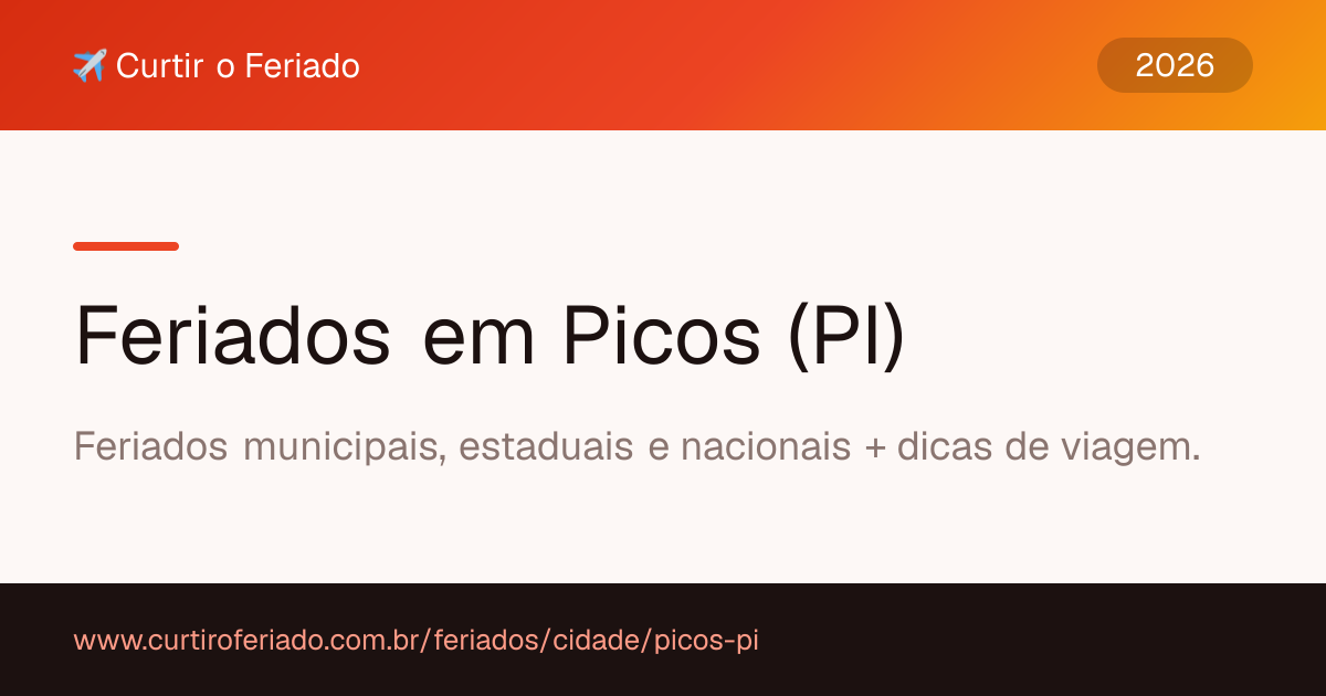 Feriados em Picos (PI) — Curtir o Feriado (https://www.curtiroferiado.com.br/feriados/cidade/picos-pi)