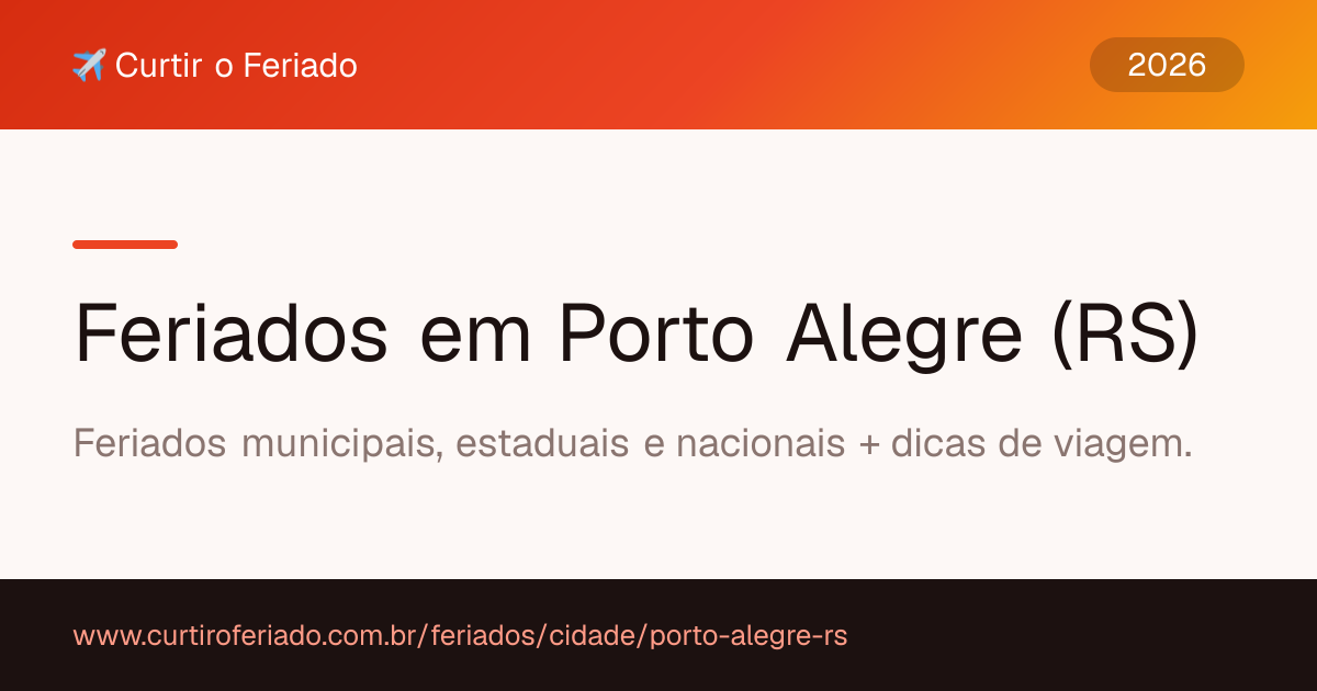 Feriados em Porto Alegre (RS) — Curtir o Feriado (https://www.curtiroferiado.com.br/feriados/cidade/porto-alegre-rs)