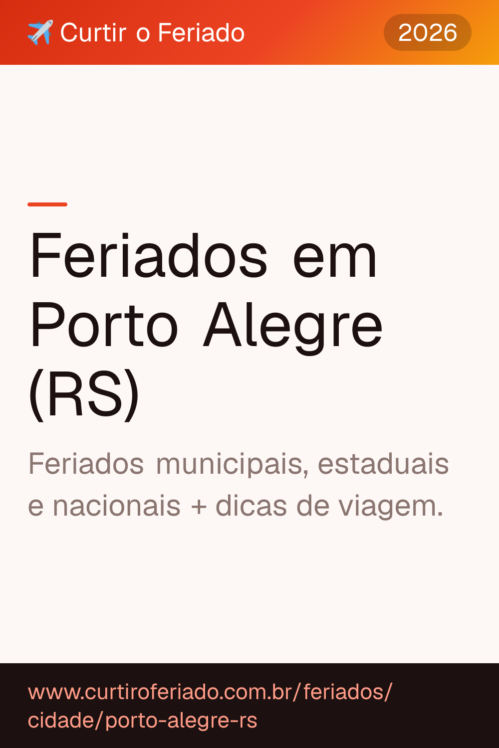 Feriados em Porto Alegre (RS) — Curtir o Feriado (https://www.curtiroferiado.com.br/feriados/cidade/porto-alegre-rs)