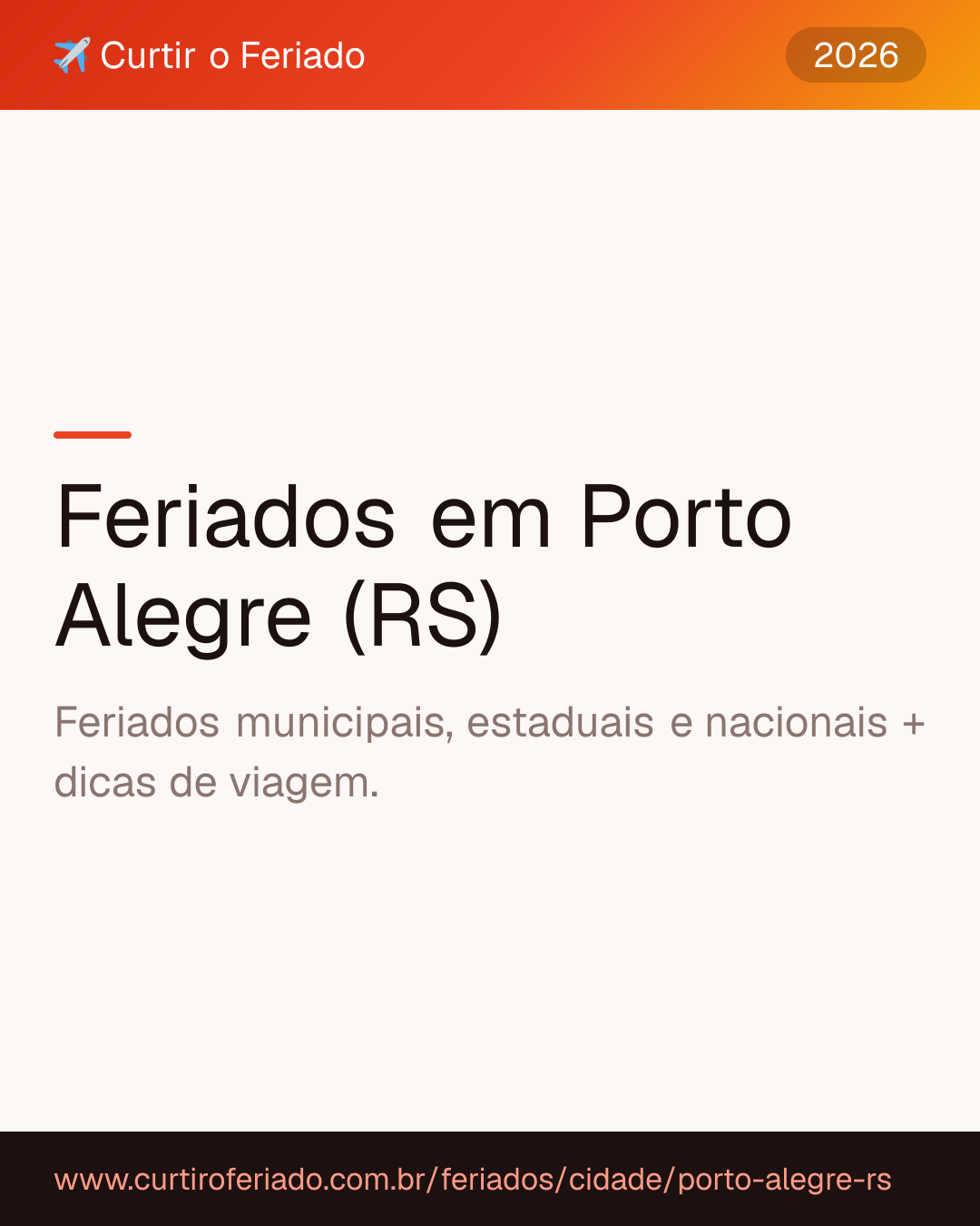 Feriados em Porto Alegre (RS) — Curtir o Feriado (https://www.curtiroferiado.com.br/feriados/cidade/porto-alegre-rs)