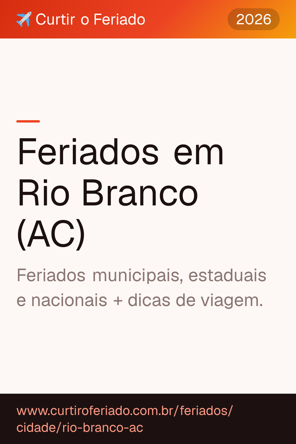 Feriados em Rio Branco (AC) — Curtir o Feriado (https://www.curtiroferiado.com.br/feriados/cidade/rio-branco-ac)