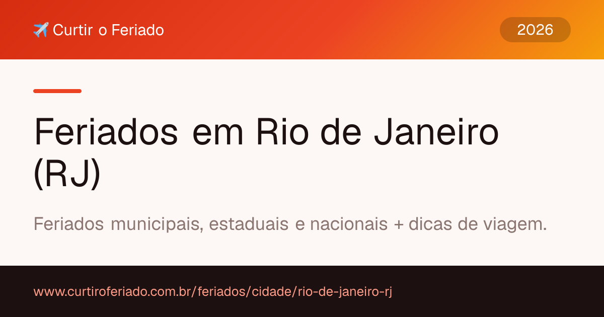 Feriados em Rio de Janeiro (RJ) — Curtir o Feriado (https://www.curtiroferiado.com.br/feriados/cidade/rio-de-janeiro-rj)