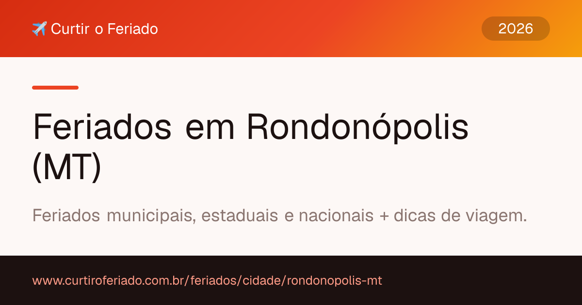 Feriados em Rondonópolis (MT) — Curtir o Feriado (https://www.curtiroferiado.com.br/feriados/cidade/rondonopolis-mt)
