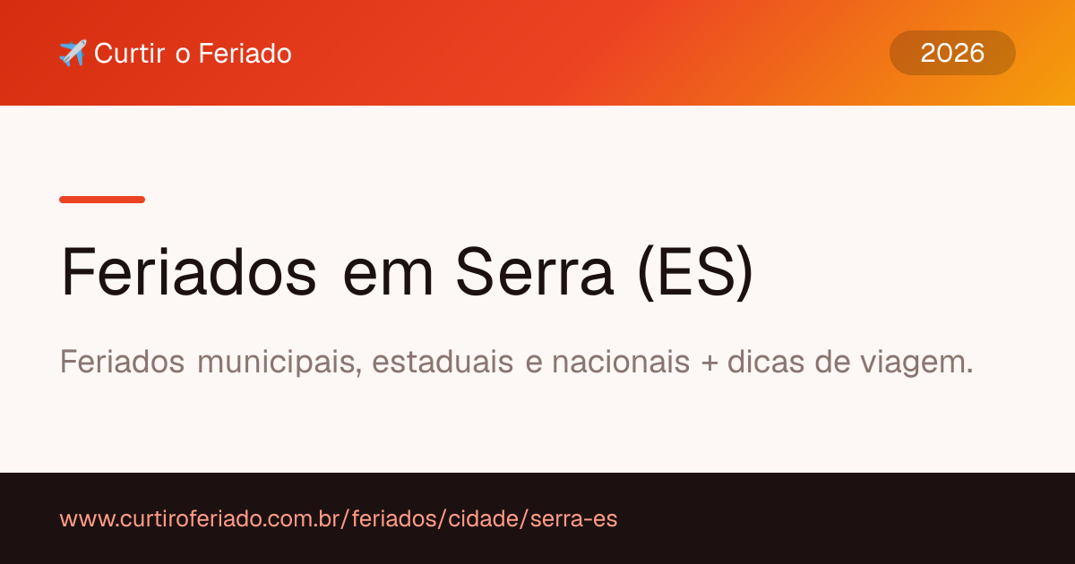 Feriados em Serra (ES) — Curtir o Feriado (https://www.curtiroferiado.com.br/feriados/cidade/serra-es)
