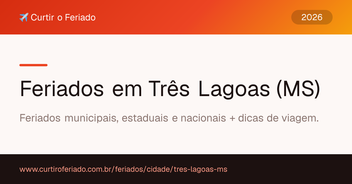 Feriados em Três Lagoas (MS) — Curtir o Feriado (https://www.curtiroferiado.com.br/feriados/cidade/tres-lagoas-ms)