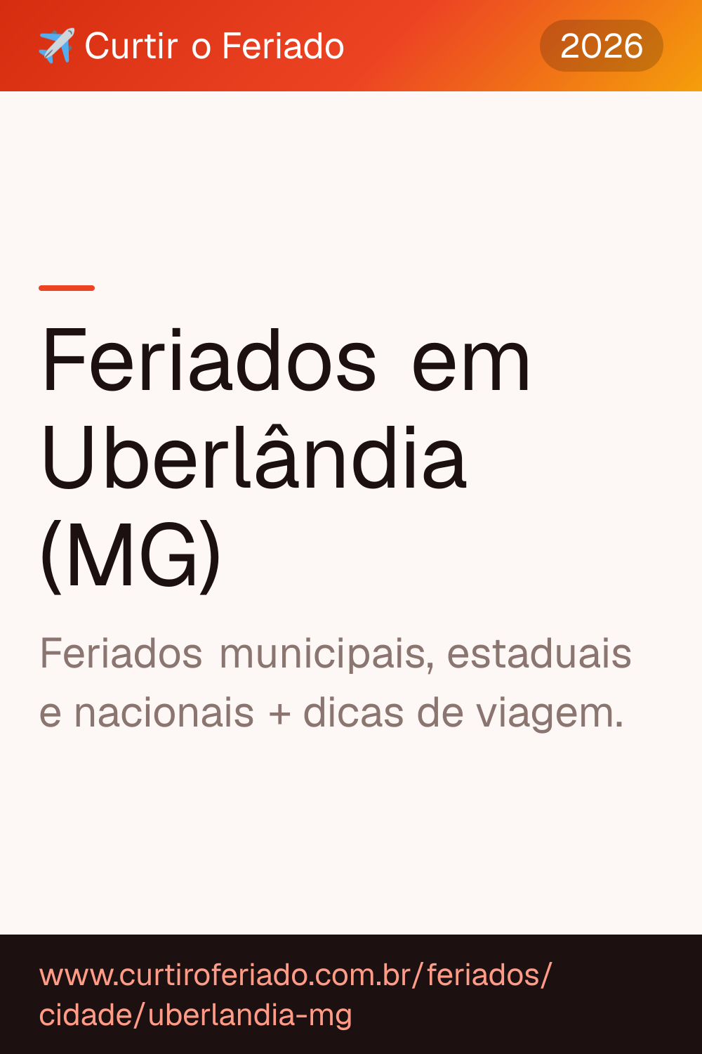 Feriados em Uberlândia (MG) — Curtir o Feriado (https://www.curtiroferiado.com.br/feriados/cidade/uberlandia-mg)