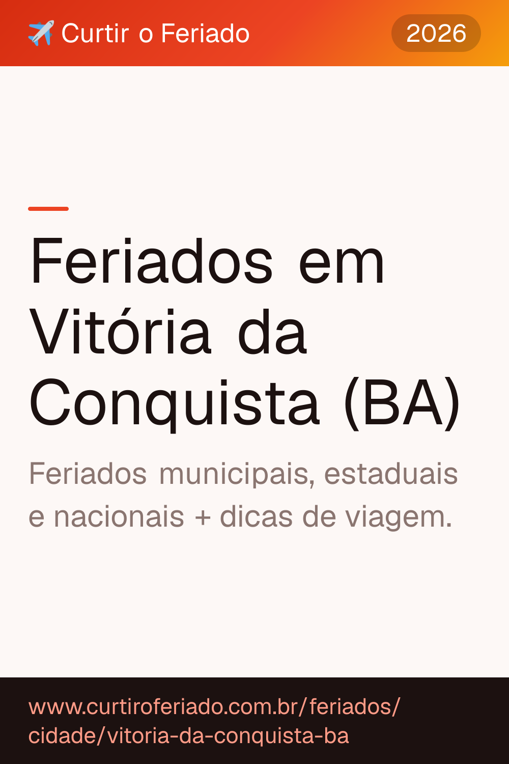 Feriados em Vitória da Conquista (BA) — Curtir o Feriado (https://www.curtiroferiado.com.br/feriados/cidade/vitoria-da-conquista-ba)