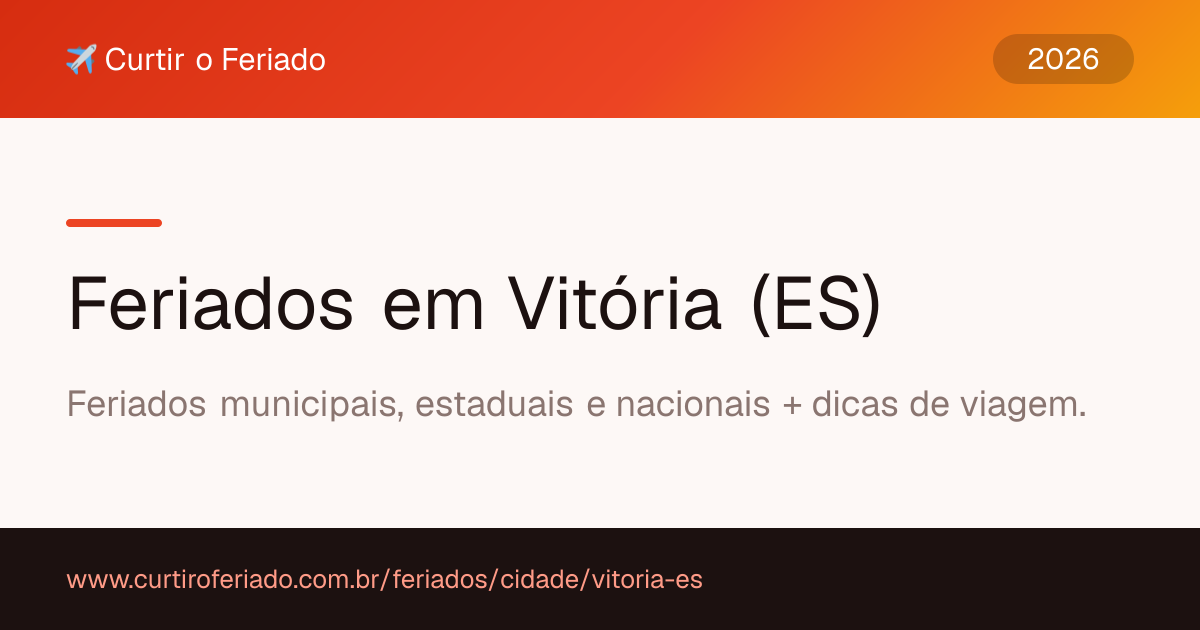 Feriados em Vitória (ES) — Curtir o Feriado (https://www.curtiroferiado.com.br/feriados/cidade/vitoria-es)