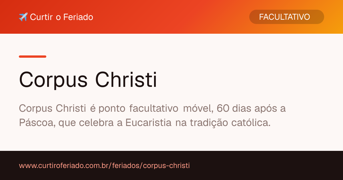 Corpus Christi — Curtir o Feriado (https://www.curtiroferiado.com.br/feriados/corpus-christi)