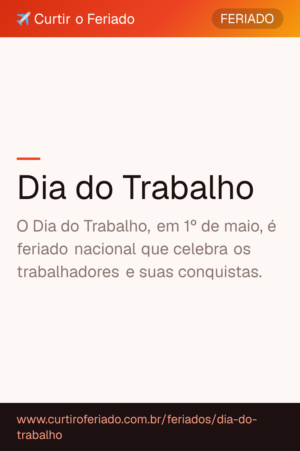 Dia do Trabalho — Curtir o Feriado (https://www.curtiroferiado.com.br/feriados/dia-do-trabalho)