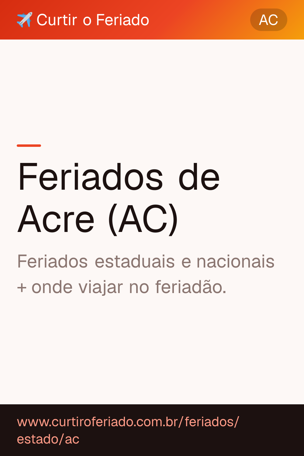 Feriados estaduais de Acre (AC) — Curtir o Feriado (https://www.curtiroferiado.com.br/feriados/estado/ac)