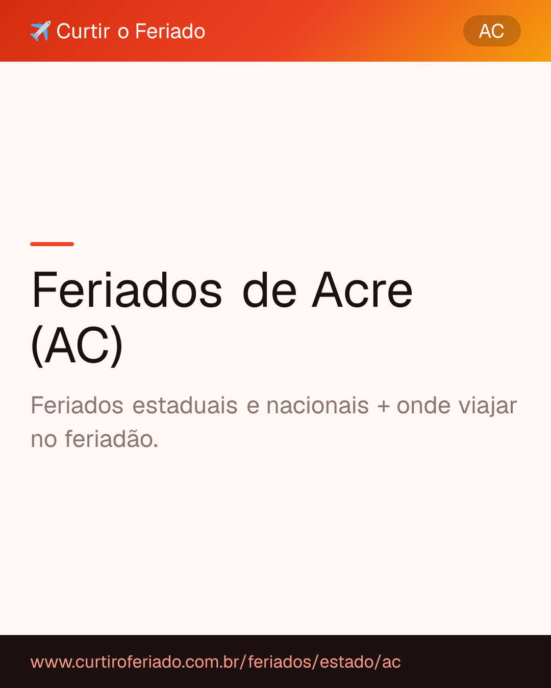 Feriados estaduais de Acre (AC) — Curtir o Feriado (https://www.curtiroferiado.com.br/feriados/estado/ac)