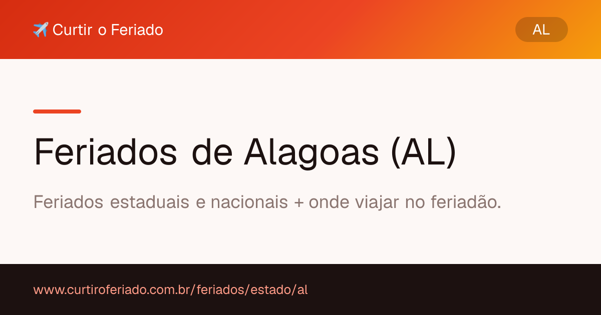 Feriados estaduais de Alagoas (AL) — Curtir o Feriado (https://www.curtiroferiado.com.br/feriados/estado/al)