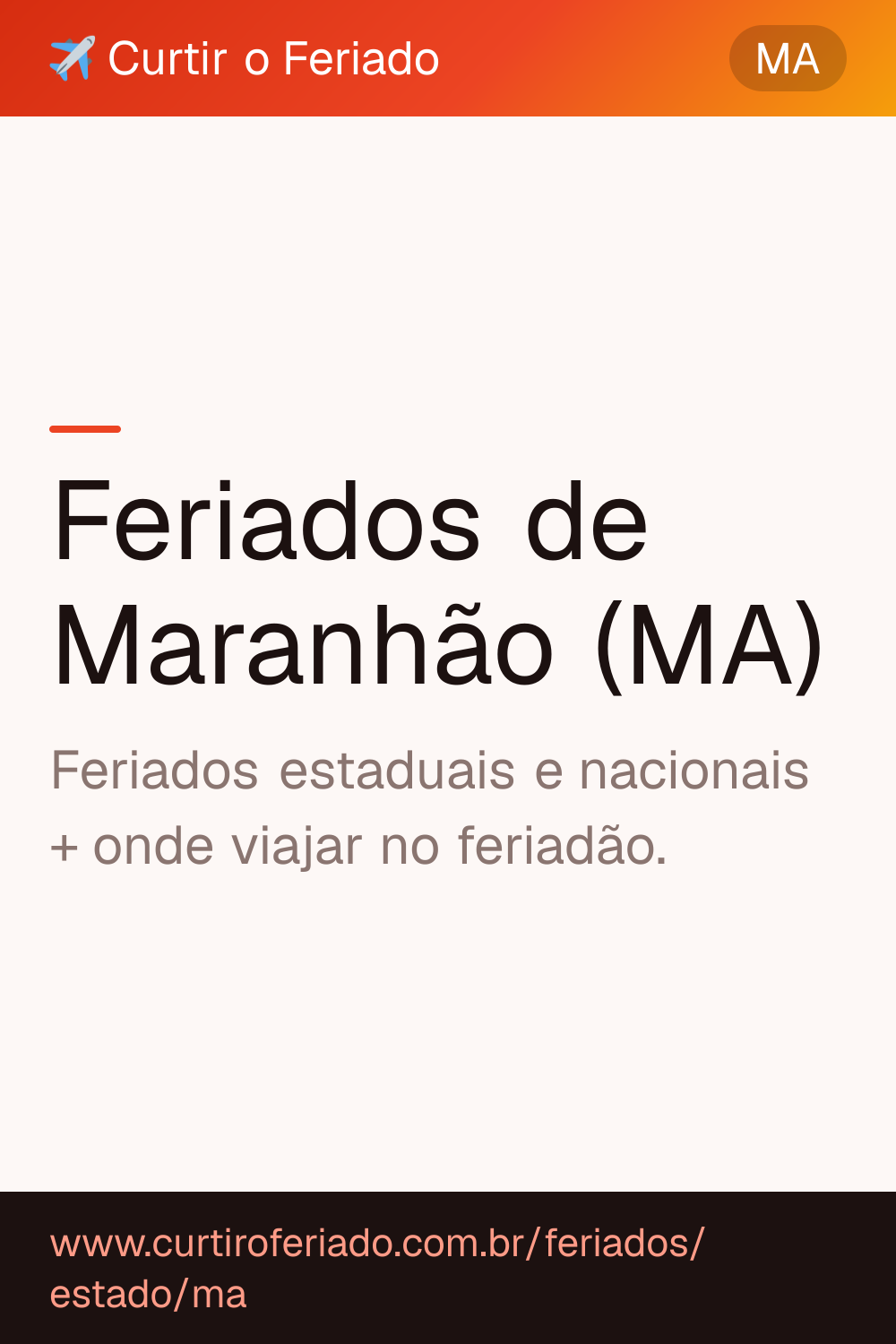 Feriados estaduais de Maranhão (MA) — Curtir o Feriado (https://www.curtiroferiado.com.br/feriados/estado/ma)