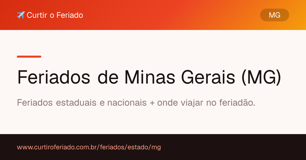 Feriados estaduais de Minas Gerais (MG) — Curtir o Feriado (https://www.curtiroferiado.com.br/feriados/estado/mg)