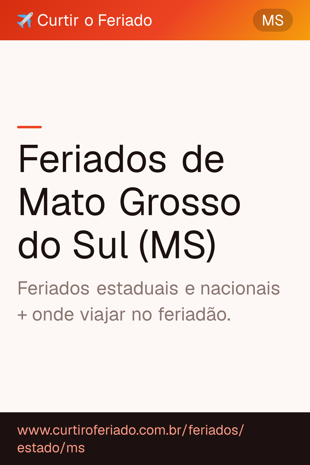 Feriados estaduais de Mato Grosso do Sul (MS) — Curtir o Feriado (https://www.curtiroferiado.com.br/feriados/estado/ms)