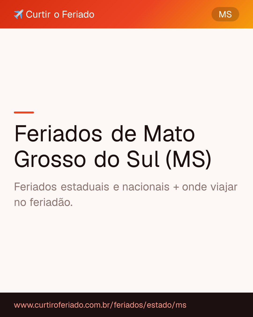 Feriados estaduais de Mato Grosso do Sul (MS) — Curtir o Feriado (https://www.curtiroferiado.com.br/feriados/estado/ms)